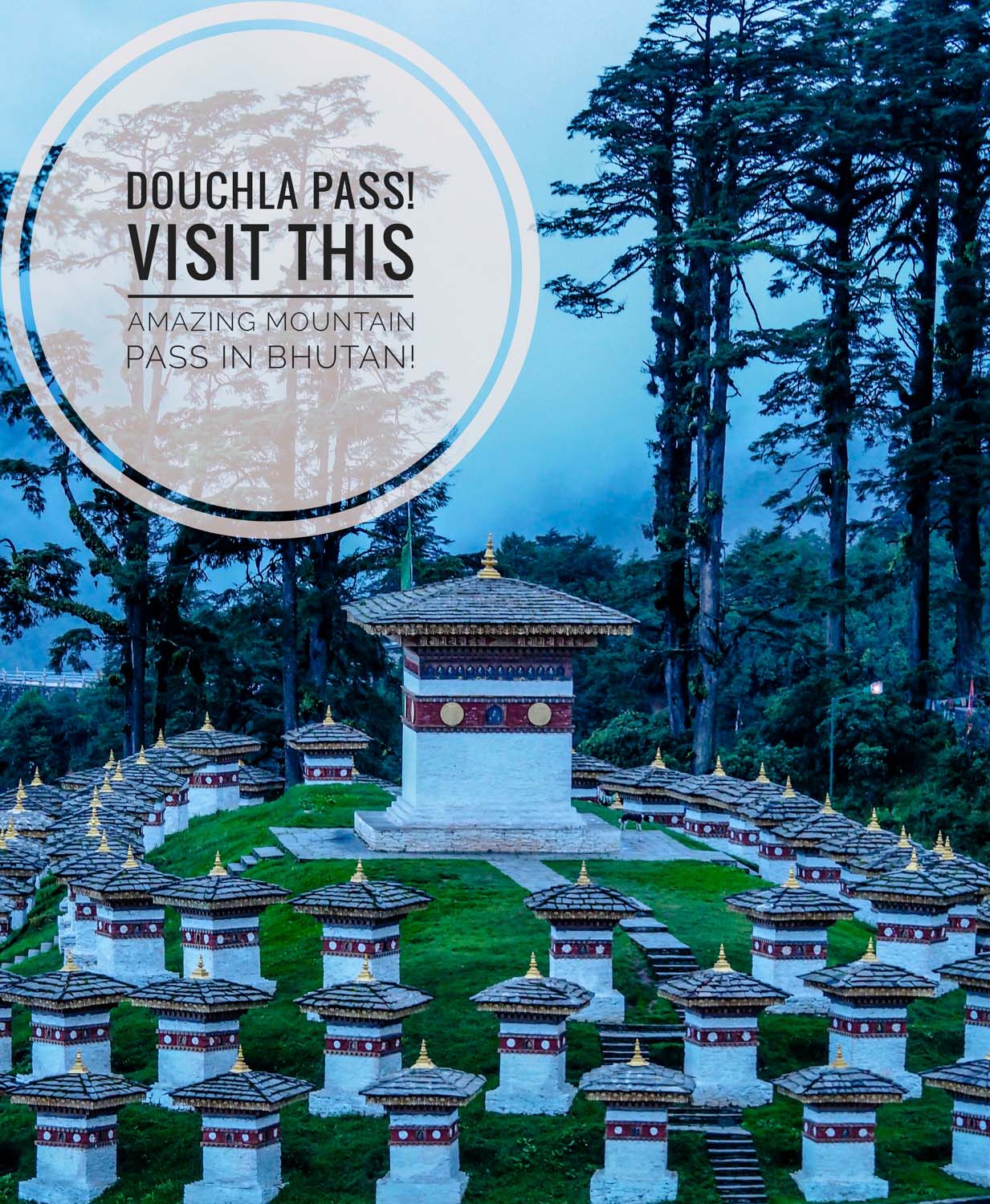 Discover dochula pass, the high mountain pass in Bhutan