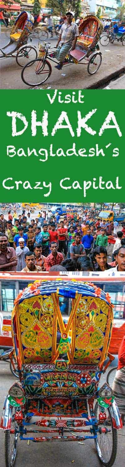 Visit Dhaka, Bangladesh´s crazy capital. travel guide