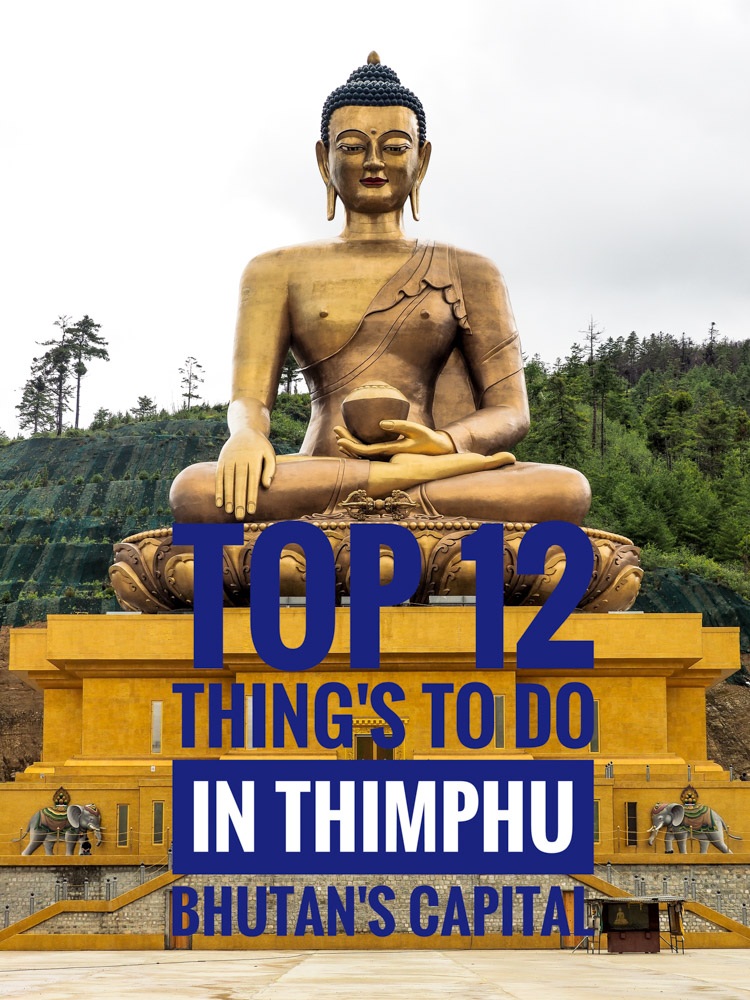 The complete guide of things to do in Thimphu Bhutan