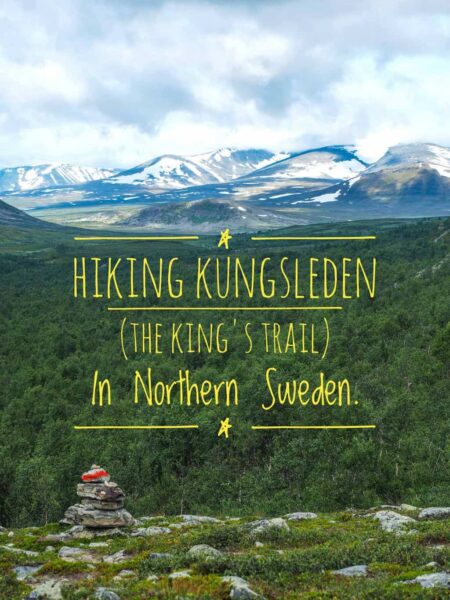 Hiking guide to hiking the Kungslden ( The Kings trail ) in Northern Sweden. One of the best hikes in Europe.