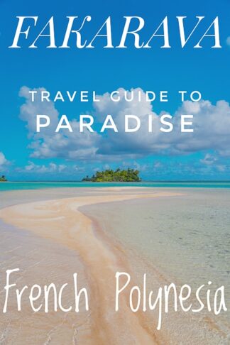 complete travel guide to Fakarava, paradise in French Polynesia.