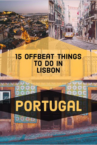 15 Offbeat Things to do in Lisbon The Capital Of Portugal