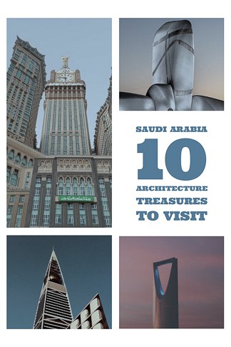 Saudi Arabia 10 Architectural Treasures to Visit