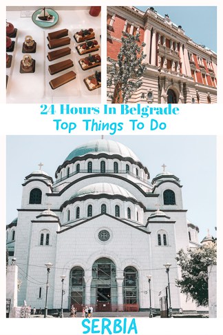 Top things to do in Belgrade during 24 hours, the capital of Serbia in eastern Europe