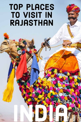 Top Places You Should Visit In Rajasthan, India´s Land Of Maharajas, Colors & Medieval forts