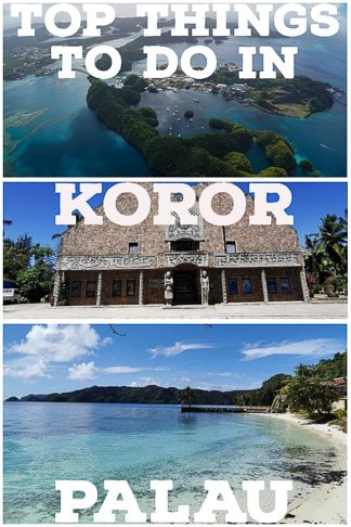Travel Guide and top things to do in Koror the largest city in Palau